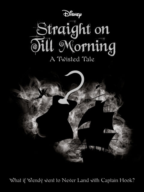 Disney Peter Pan: Straight on Till Morning by Liz Braswell