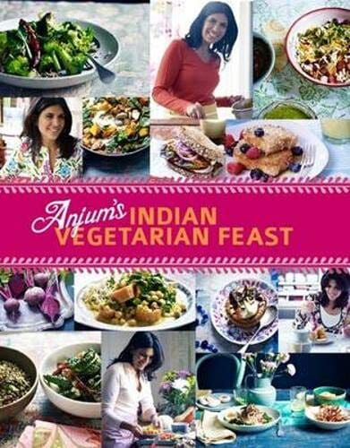 Anjum's Indian Vegetarian Feast: Fabulous Fresh Indian Food - Indian Cooking - Hardback