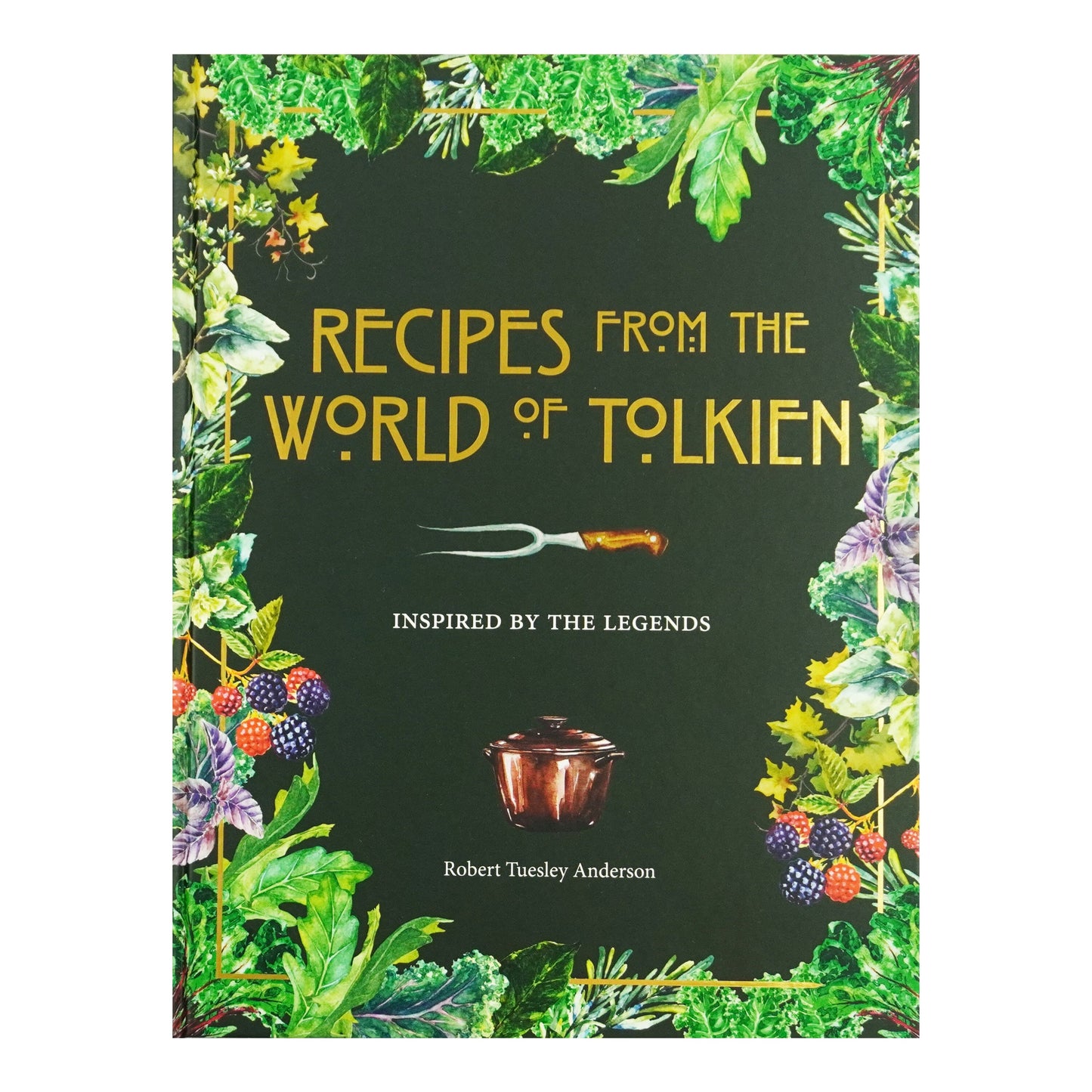 Recipes from the World of Tolkien by Robert Tuesley Anderson - Hardback